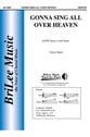 Gonna Sing All Over Heaven SATB choral sheet music cover